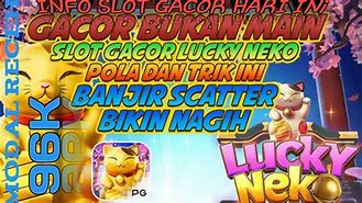 Info Slot Gacor Hari Ini Slot Gacor Hari Ini Lucky Neko Pg Soft Gacor Hari Ini